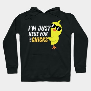 I'm Just Here For The Chicks Funny Easter Hoodie